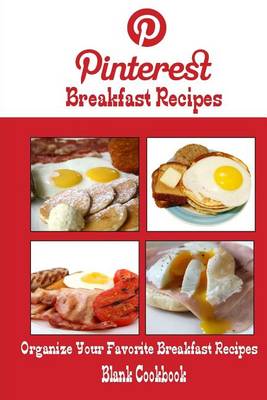 Book cover for Pinterest Breakfast Recipes Blank Cookbook (Blank Recipe Book)