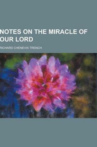 Cover of Notes on the Miracle of Our Lord