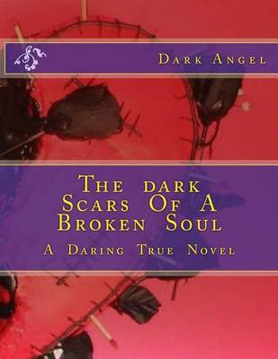 Book cover for The Dark Scars of a Broken Soul