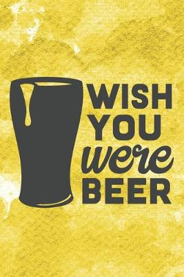 Book cover for Wish You Were Beer