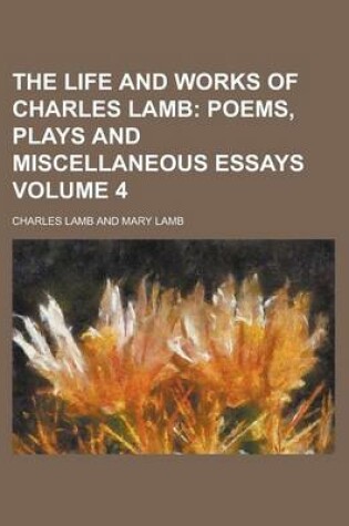 Cover of The Life and Works of Charles Lamb Volume 4