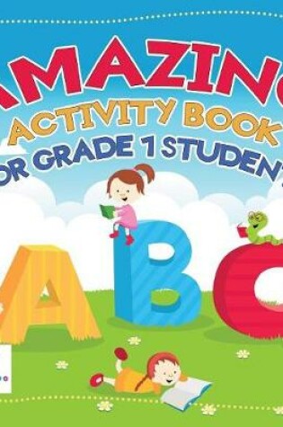 Cover of Amazing Activity Book for Grade 1 Students