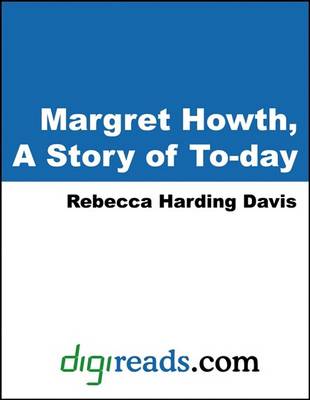 Book cover for Margret Howth, a Story of To-Day