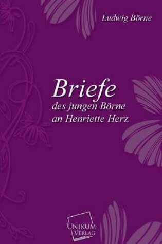 Cover of Briefe Des Jungen Borne an Henriette Herz