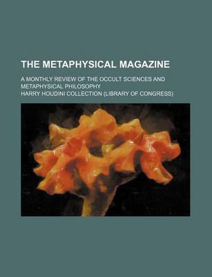 Book cover for The Metaphysical Magazine (Volume 14); A Monthly Review of the Occult Sciences and Metaphysical Philosophy