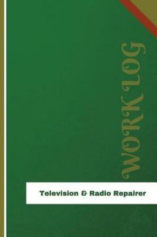 Cover of Television & Radio Repairer Work Log