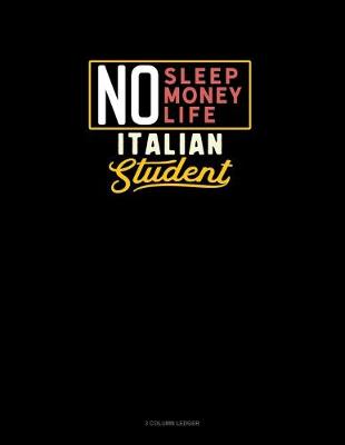 Cover of No Sleep. No Money. No Life. Italian Student