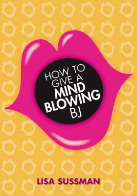 Book cover for How to Give a Mind-blowing BJ