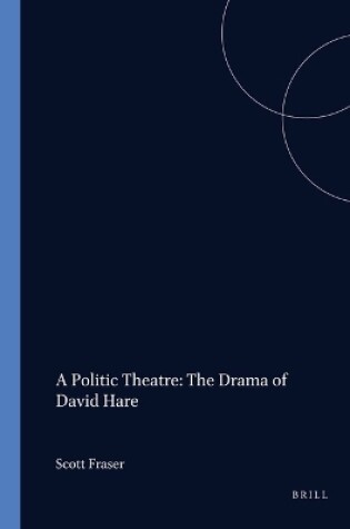 Cover of A Politic Theatre: The Drama of David Hare