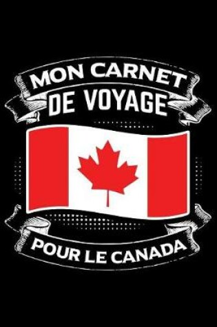 Cover of Mon Carnet de Voyage Pour Le Canada