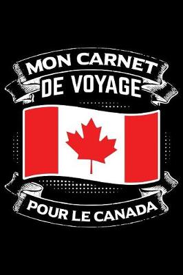 Book cover for Mon Carnet de Voyage Pour Le Canada