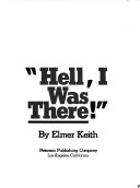 Book cover for Hell, I Was There!