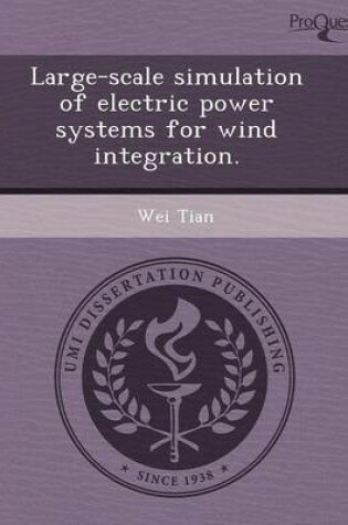 Cover of Large-Scale Simulation of Electric Power Systems for Wind Integration