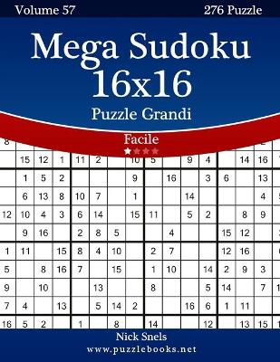 Cover of Mega Sudoku 16x16 Puzzle Grandi - Facile - Volume 57 - 276 Puzzle