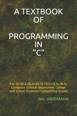 Cover of A Textbook of Programming in "c"