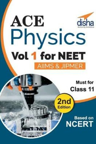 Cover of Ace Physics Vol 1 for NEET, Class 11, AIIMS/ JIPMER 2nd Edition