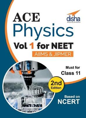 Book cover for Ace Physics Vol 1 for NEET, Class 11, AIIMS/ JIPMER 2nd Edition