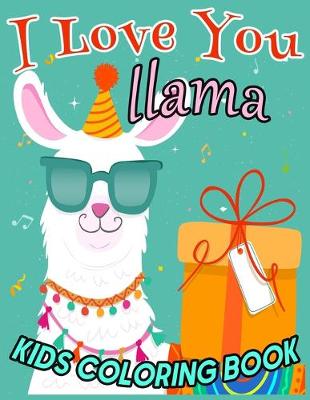 Book cover for I Love You llama KIDS COLORING BOOK