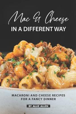 Book cover for Mac & Cheese in A Different Way