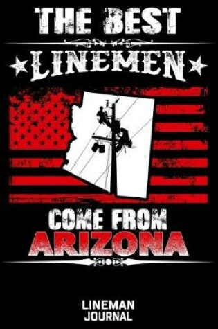 Cover of The Best Linemen Come From Arizona Lineman Journal
