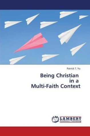 Cover of Being Christian in a Multi-Faith Context