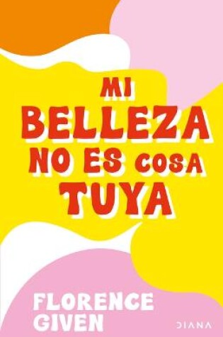 Cover of Mi Belleza No Es Cosa Tuya