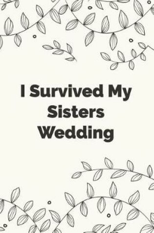 Cover of I Survived My Sisters Wedding