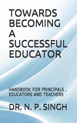 Book cover for Towards Becoming a Successful Educator