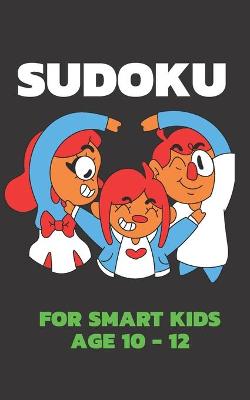 Book cover for Sudoku for Smart Kids Age 10-12