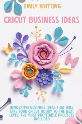 Book cover for Cricut Business Ideas