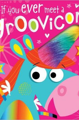 Cover of If You Meet a Groovicorn