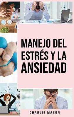 Book cover for Manejo del estres y la ansiedad En espanol/ Stress and anxiety management In Spanish