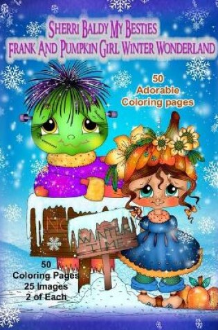 Cover of Sherri Baldy My Besties Frank and Pumpkin Girl Winter Wonderland Coloring Book