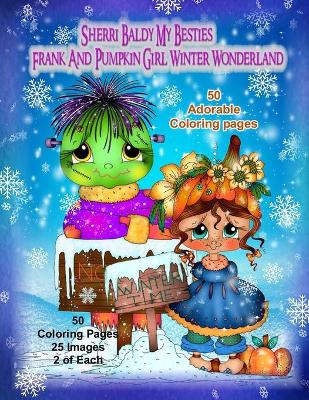 Book cover for Sherri Baldy My Besties Frank and Pumpkin Girl Winter Wonderland Coloring Book