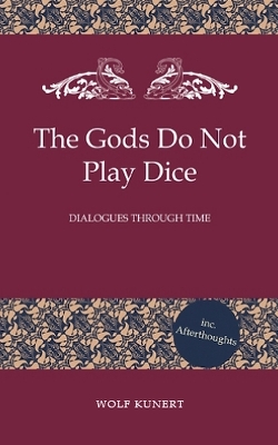 Cover of The Gods Do Not Play Dice - Dialogues through Time