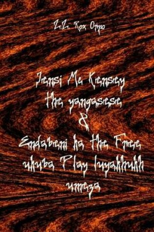 Cover of Jensi MC Kensey the Yangasese & Endabeni Efree Ukuze Play Luyakhukhumeza