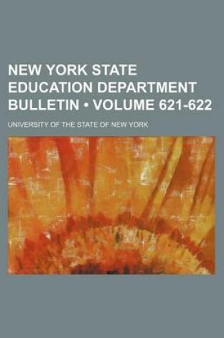 Cover of New York State Education Department Bulletin (Volume 621-622)