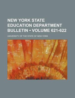 Book cover for New York State Education Department Bulletin (Volume 621-622)