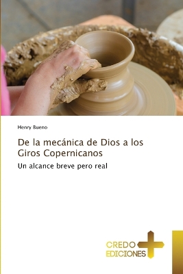 Book cover for De la mecánica de Dios a los Giros Copernicanos