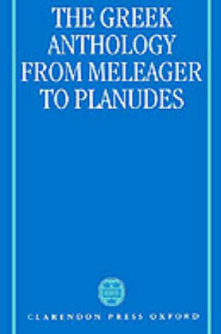 Cover of The Greek Anthology from Meleager to Planudes
