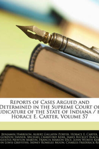 Cover of Reports of Cases Argued and Determined in the Supreme Court of Judicature of the State of Indiana / By Horace E. Carter, Volume 57