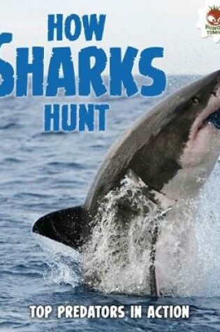 Cover of Shark! How Sharks Hunt
