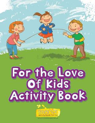 Book cover for For the Love of Kids Activity Book