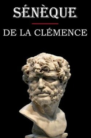 Cover of De la clemence (Seneque)
