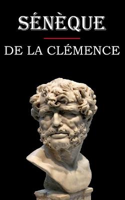 Book cover for De la clemence (Seneque)