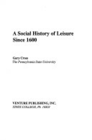 Cover of A Social History of Leisure Since 1600