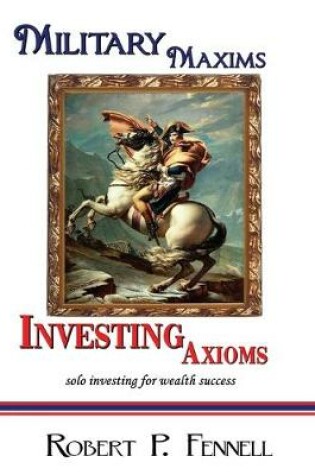 Cover of Military Maxims; Investing Axioms