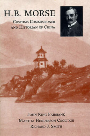 Cover of H.B. Morse, Customs Commissioner and Historian of China