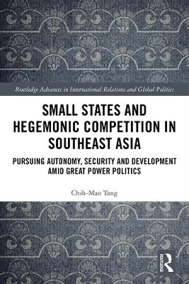 Cover of Small States and Hegemonic Competition in Southeast Asia