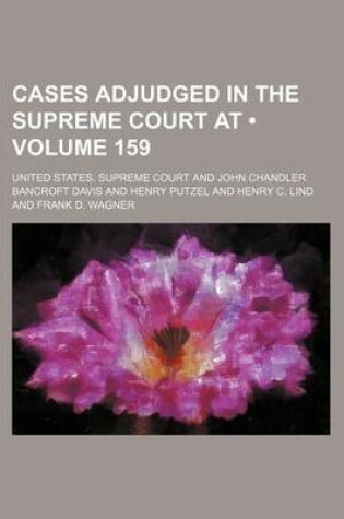 Cover of United States Reports; Cases Adjudged in the Supreme Court at ... and Rules Announced at ... Volume 159